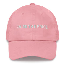 Load image into Gallery viewer, Raise The Price Dad hat