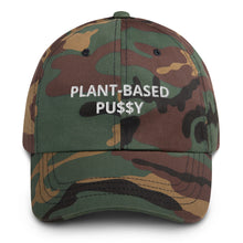 Load image into Gallery viewer, 'Plant-Based Pu$$y" Dad Hat
