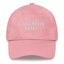 Load image into Gallery viewer, 'Plant-Based Pu$$y" Dad Hat