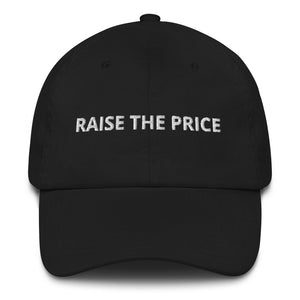 Raise The Price Dad hat