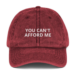 "YOU CAN'T AFFORD ME" Twill Vintage Cotton Cap